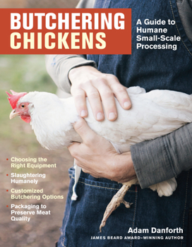 Paperback Butchering Chickens: A Guide to Humane, Small-Scale Processing Book