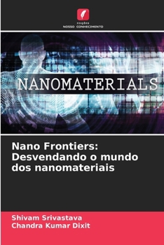 Paperback Nano Frontiers: Desvendando o mundo dos nanomateriais [Portuguese] Book