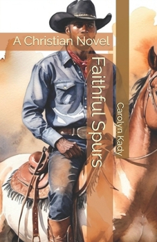 Faithful Spurs: A Christian Novel