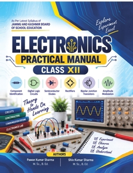 ELECTRONICS PRACTICAL MANUAL CLASS XII