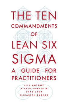 Paperback The Ten Commandments of Lean Six SIGMA: A Guide for Practitioners Book