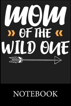 Paperback Mom of The Wild One Notebook: Blank Lined Notebook, Composition Book for School Diary Writing Notes, Taking Notes, Recipes, Sketching, Writing, Orga Book