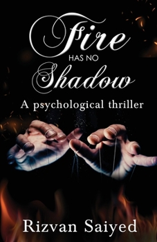 Paperback Fire has no shadow - A psychological thriller Book