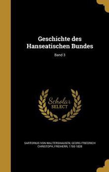 Hardcover Geschichte des Hanseatischen Bundes; Band 3 [German] Book