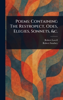 Hardcover Poems: Containing The Restropect, Odes, Elegies, Sonnets, &c. Book