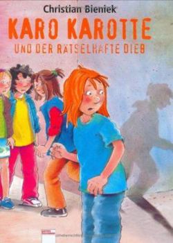 Karo Karotte und der rätselhafte Dieb. ( Ab 8 J.). - Book #4 of the Karo Karotte