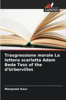 Paperback Trasgressione morale La lettera scarlatta Adam Bede Tess of the d'Urbervilles [Italian] Book