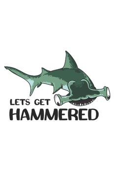 Paperback Lets Get Hammered: Hammer Fish Gift - Lined Notebook Featuring a Funny Quote Book