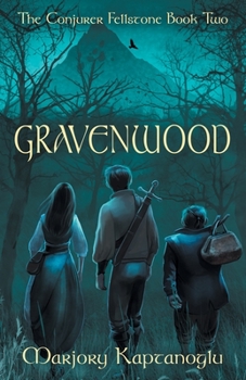 Gravenwood: The Conjurer Fellstone Book Two - Book #2 of the Conjurer Fellstone