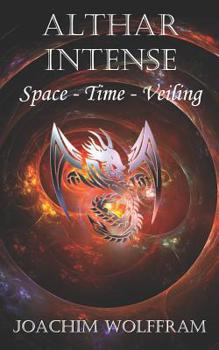 Paperback Althar Intense - Space, Time, Veiling Book