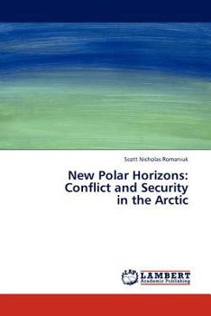 Paperback New Polar Horizons: Conflict and Security in the Arctic Book