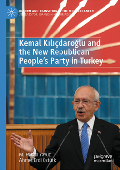 Hardcover Kemal K&#305;l&#305;çdaro&#287;lu and the New Republican People's Party in Turkey Book