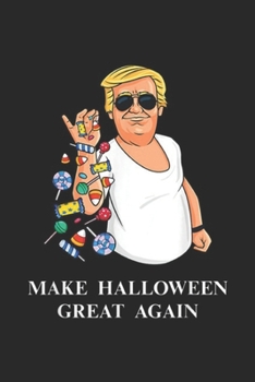 Paperback make halloween great again: Trump Bae Halloween Candy Salt Funny Journal/Notebook Blank Lined Ruled 6x9 100 Pages Book