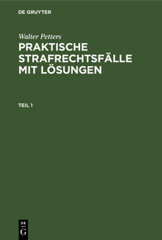 Hardcover Walter Petters: Praktische Strafrechtsfälle Mit Lösungen. Teil 1 [German] Book