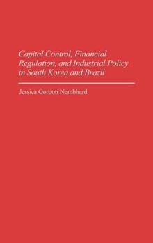 Hardcover Capital Control, Financial Regulation, and Industrial Policy in South Korea and Brazil Book