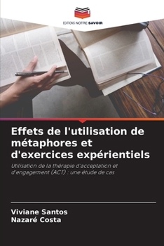 Paperback Effets de l'utilisation de métaphores et d'exercices expérientiels [French] Book