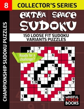 Paperback Extra Space Sudoku: 150 Loose Fit Sudoku Variants Puzzles Book