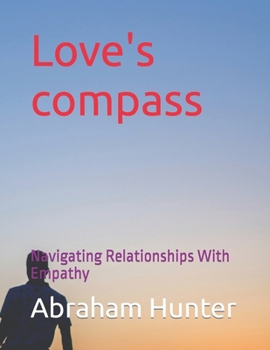 Paperback The Compassionate Mirror: Reflecting love and Understanding in relationships: The Mirror of Compassion: illuminating Pathways to depper connecti Book