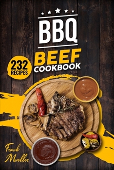 Paperback BBQ Beef Cookbook: Master Barbecue Beef Recipes, and the Sauces That Go with Them Book