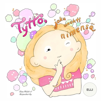 Paperback Tyttö, joka unohti nimensä ELLI [Finnish] Book