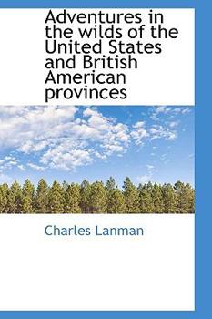 Paperback Adventures in the wilds of the United States and British American provinces Book