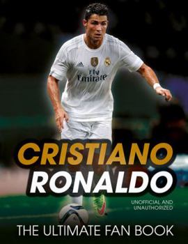 Cristiano Ronaldo: The Ultimate Fan Book