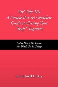 Paperback Girl Talk 101 a Simple But Yet Complete Guide to Getting Your ''Stuff'' Together! Book