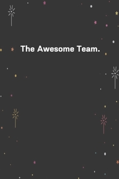 Paperback The Awesome Team.: 6"x9" 120 Pages Journal Book