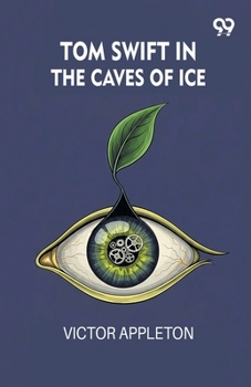 Paperback Tom Swift In The Caves Of Ice Book