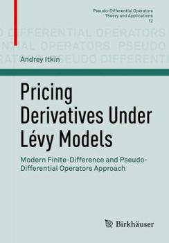 Paperback Pricing Derivatives Under Lévy Models: Modern Finite-Difference and Pseudo-Differential Operators Approach Book