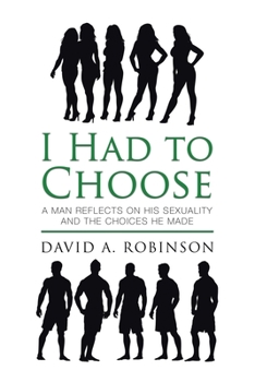 Paperback I Had to Choose: A Man Reflects on His Sexuality and the Choices He Made Book