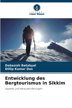 Entwicklung des Bergtourismus in Sikkim (German Edition)