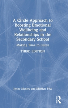 A Circle Approach to Boosting Emotional Wellbeing and Relationships in the Secondary School: Making Time to Listen