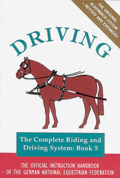 Paperback Driving: The Official Instruction Handbook of the German National Equestrian Federation Book