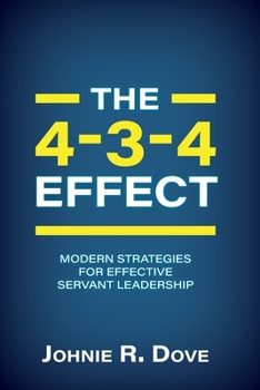 Paperback The 4-3-4 Effect: Modern Strategies for Effective Servant Leadership Book