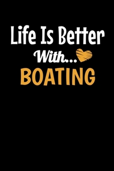 Life Is Better With Boating: Boating Notebook Gift | 120 Dot Grid Page