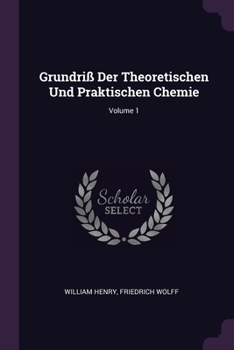 Paperback Grundriß Der Theoretischen Und Praktischen Chemie; Volume 1 Book