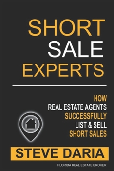 Short Sale Experts: Learn How To Successful List & Sell Short Sales