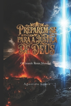 PREPARE-SE PARA A JUSTIÇA DE DEUS: A Grande Reinicialização Mundial (Portuguese Edition)