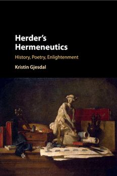 Paperback Herder's Hermeneutics: History, Poetry, Enlightenment Book