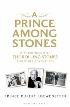 Hardcover A Prince Among Stones: The Memoirs of Prince Rupert Loewenstein. Rupert Loewenstein Book