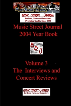 Paperback Music Street Journal: 2004 Year Book: Volume 3 - The Interviews and Concert Reviews Book