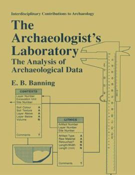 Paperback The Archaeologist's Laboratory: The Analysis of Archaeological Data Book