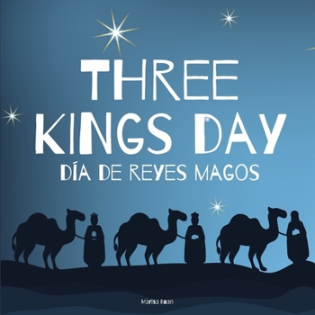 Paperback Three Kings Day - Día de Reyes Mago: A Bilingual Book in English and Spanish Book