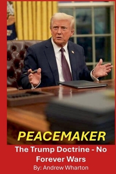 Paperback PEACEMAKER The Trump Doctrine - No Forever Wars Book