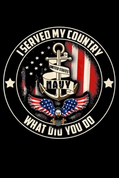 I served My Country What Did You Do: Veterans day Notebook- 6 x 9 Blank Notebook , notebook journal, Dairy, 100 pages.