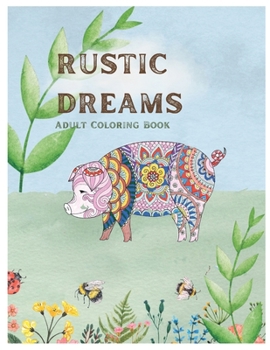 Paperback Rustic Dreams: Coloring Book for Adults Book