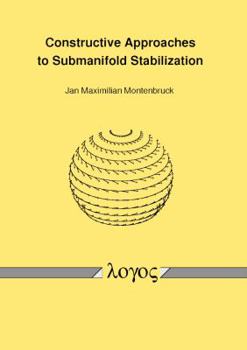 Paperback Constructive Approaches to Submanifold Stabilization Book