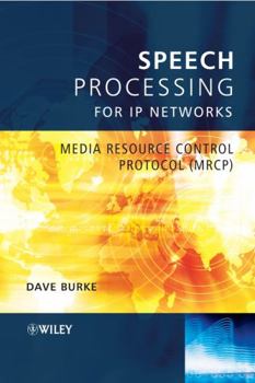 Hardcover Speech Processing for IP Networks: Media Resource Control Protocol (Mrcp) Book