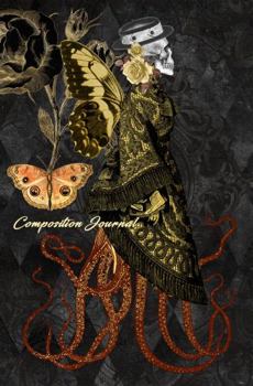 Paperback Composition Journal: Gothic Steampunk Notebook For Creative People: Express Yourself For An Inspired Life Book